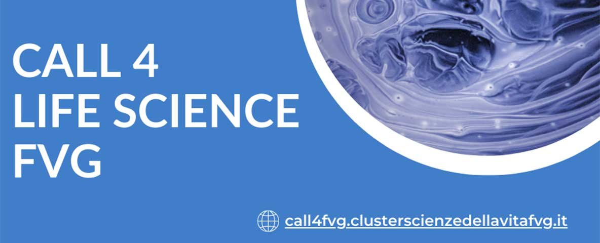 CALL 4 LIFE SCIENCE FVG: bando di concorso per la premiazione di idee innovative nel settore Scienze della Vita