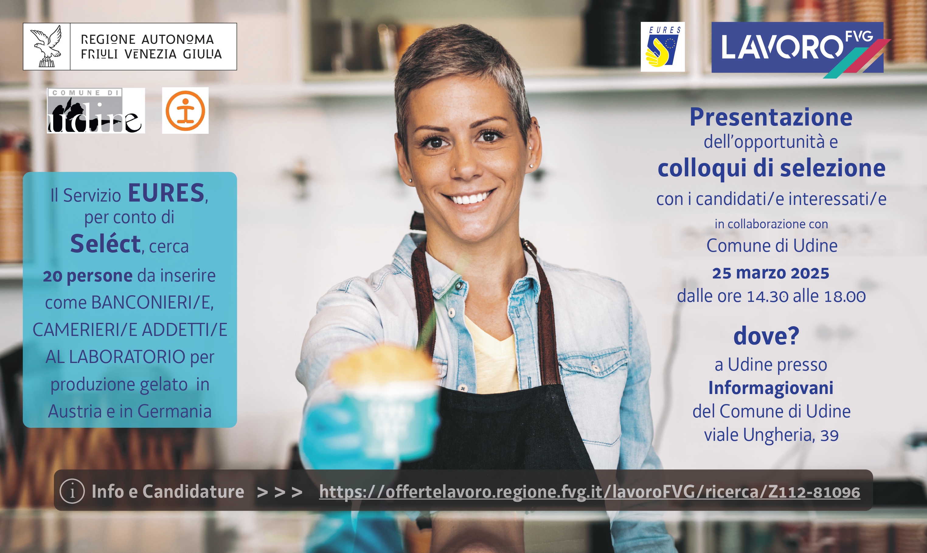 Il Servizio EURES, per conto di Seléct, cerca 20 persone da inserire come BANCONIERI/E, CAMERIERI/E ADDETTI/E AL LABORATORIO per produzione gelato in Austria e in Germania - Recruiting Day presso InformaGiovani di Udine